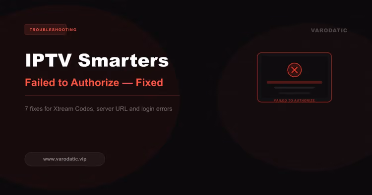 IPTV Smarters Failed to Authorize: Fix Login, Server URL and Xtream Codes Errors